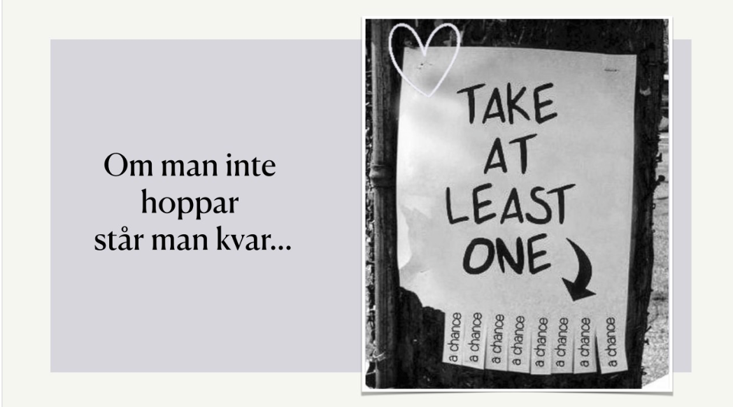 Om man inte hoppar, står man kvar.